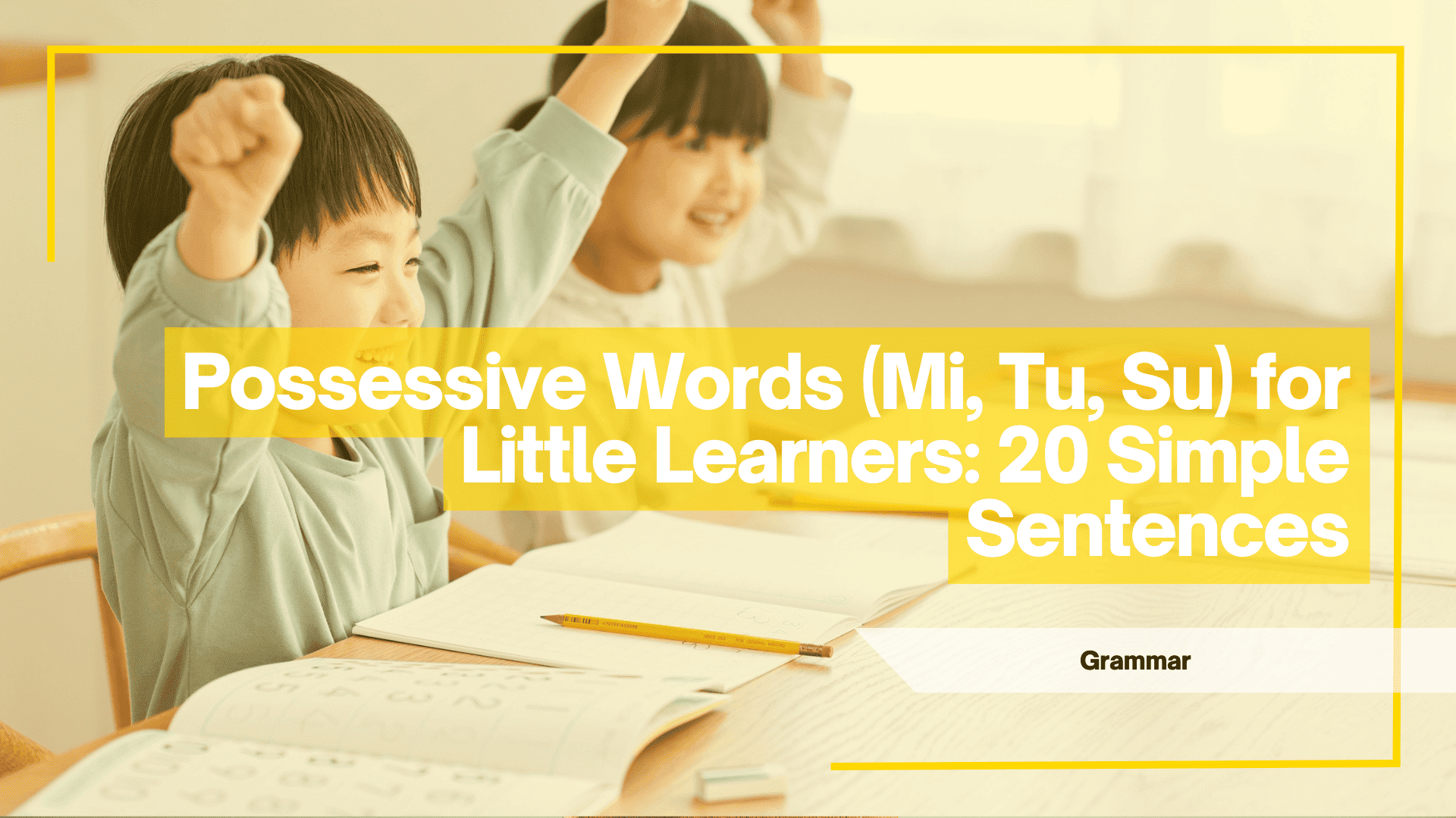 Possessive Words (Mi, Tu, Su) for Little Learners: 20 Sentences
