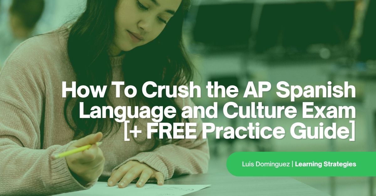 How To Crush the AP Spanish Language and Culture Exam [+ FREE Practice