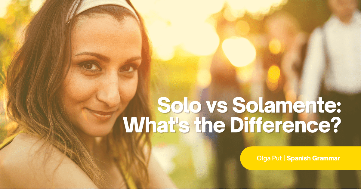 Solo vs Solamente: What's the Difference?