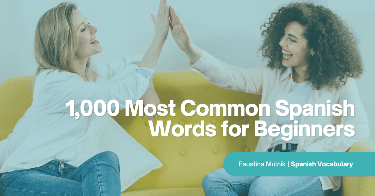 1,000 Most Common Spanish Words for Beginners