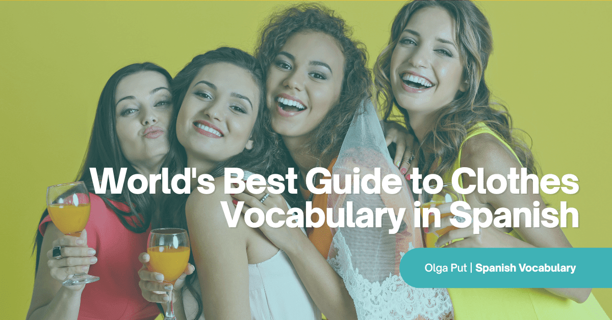 World's Best Guide to Clothes & Fashion Vocabulary in Spanish with