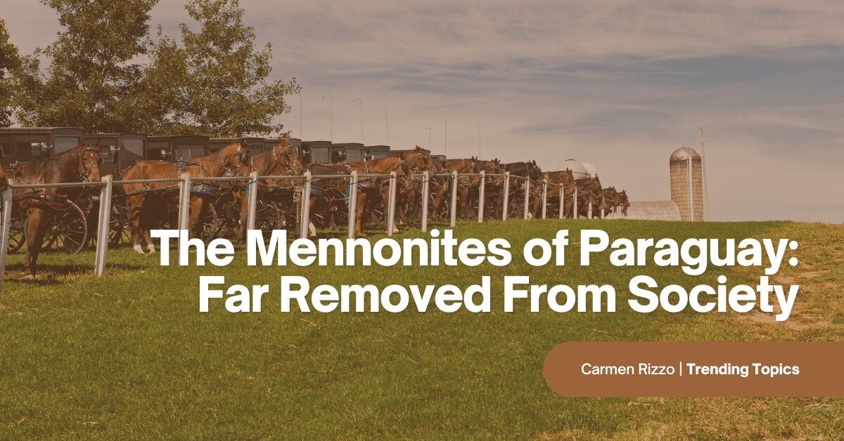 The Mennonites of Paraguay Far Removed From Society