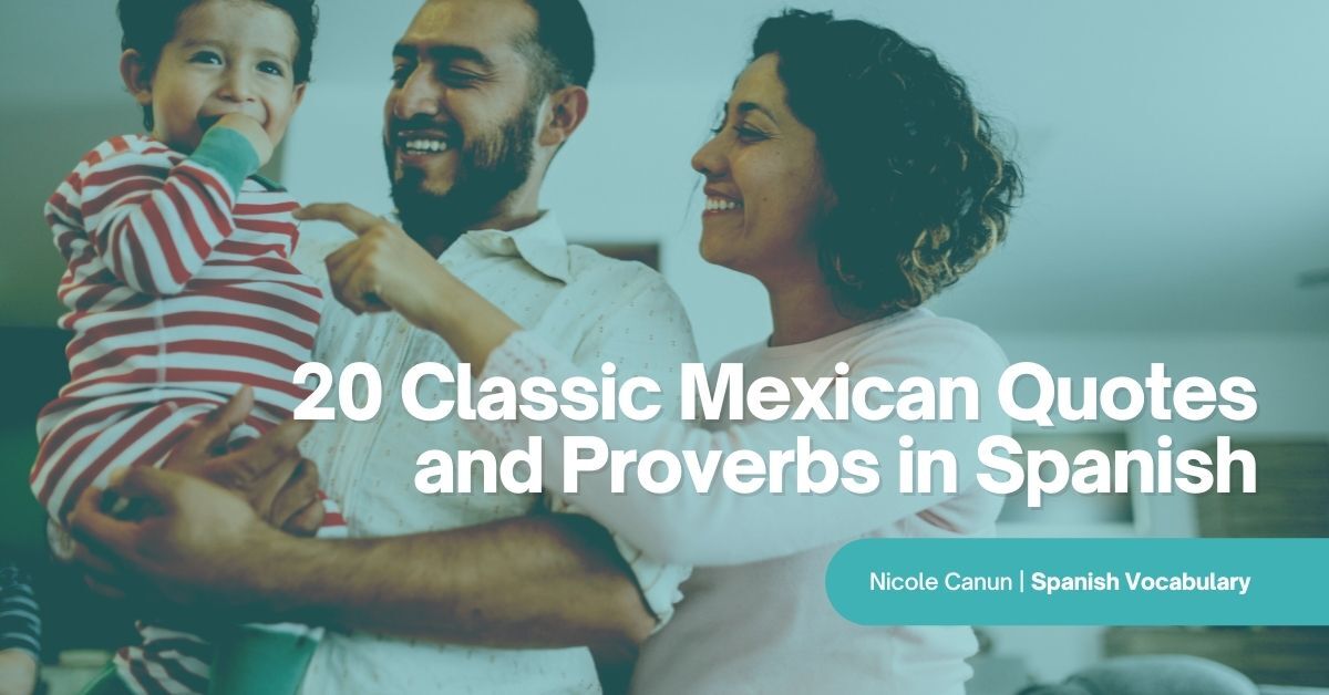 20 Classic Mexican Quotes And Proverbs In Spanish