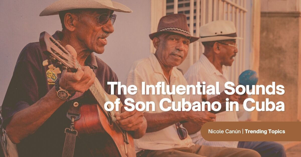 The Influential Sounds of Son Cubano in Cuba