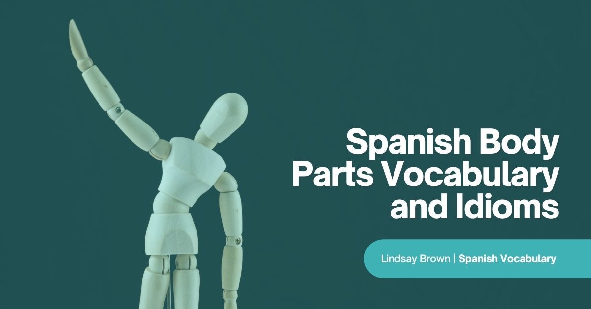 The Body Parts In Spanish – From Head To Toe