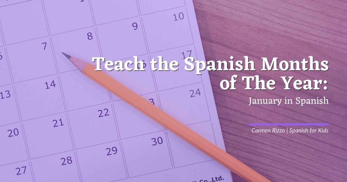 Teach the Spanish Months of The Year: January in Spanish